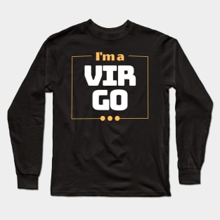 I'm a Virgo Long Sleeve T-Shirt